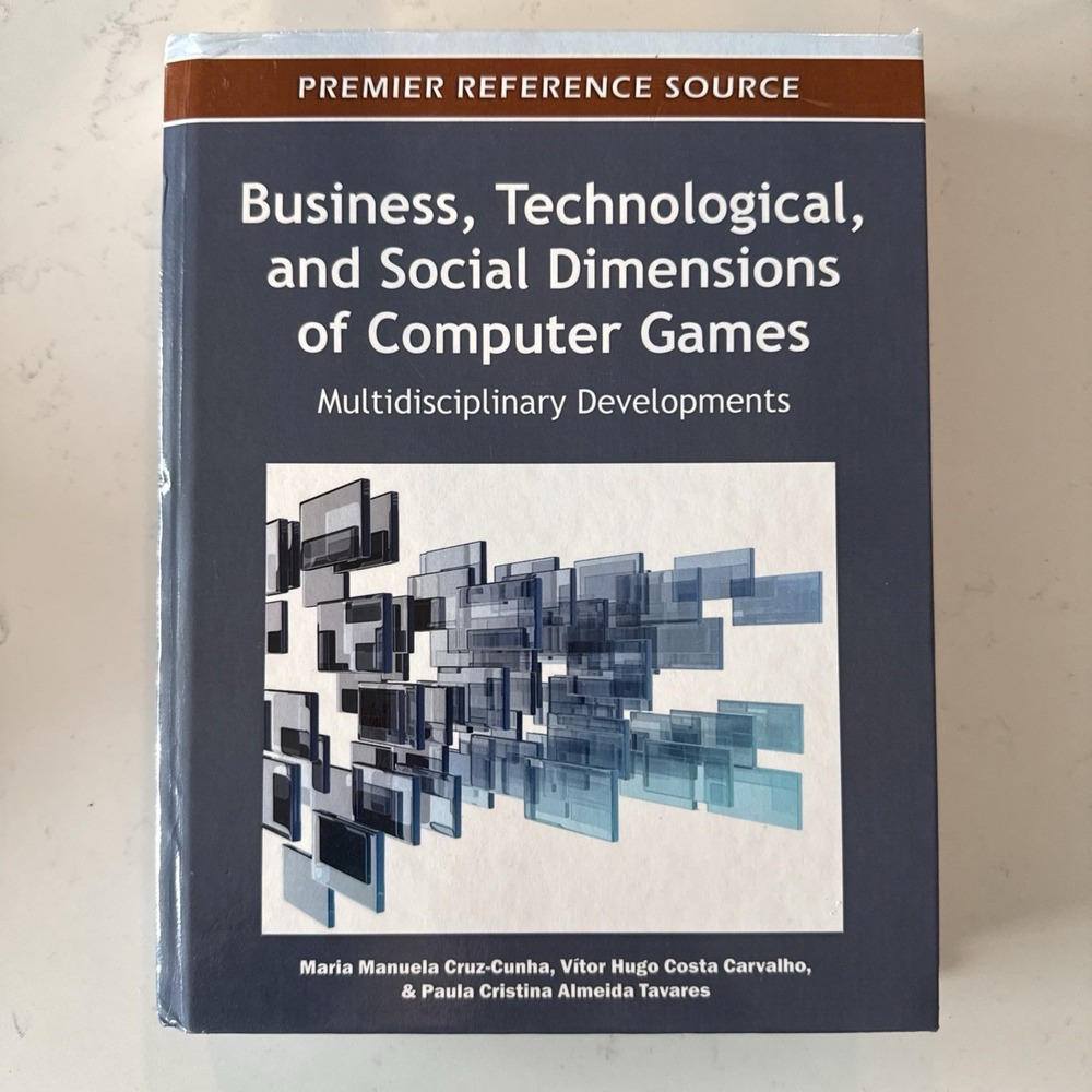 Business, Technological, and Social Dimensions of Computer Games‎ :...